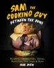 Book cover of: Sam the Cooking Guy: Between the Buns. By: Sam Zien