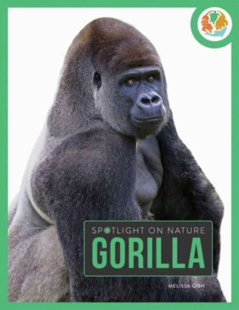 Spotlight on Nature: Gorilla 9781682770337 Gah