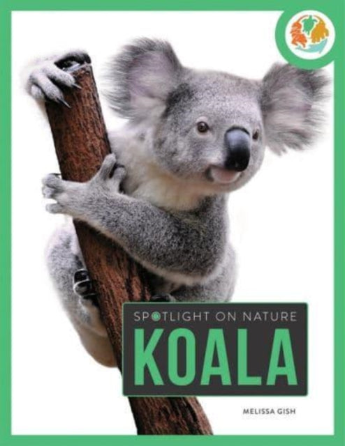 Spotlight on Nature: Koala 9781682770344 Gah