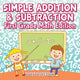 Book cover of: Simple Addition & Subtraction First Grade Math Edition. By: Baby Professor