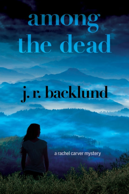 Book cover of: Among the Dead. By: J. R. Backlund