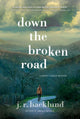 Book cover of: Down the Broken Road. By: J. R. Backlund