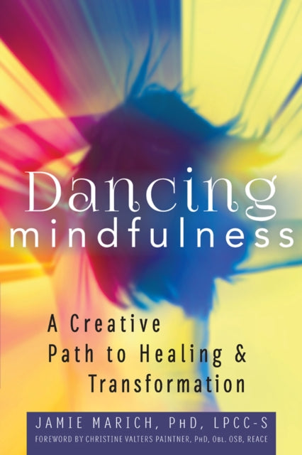 Book cover of: Dancing Mindfulness. By: Jamie Marich