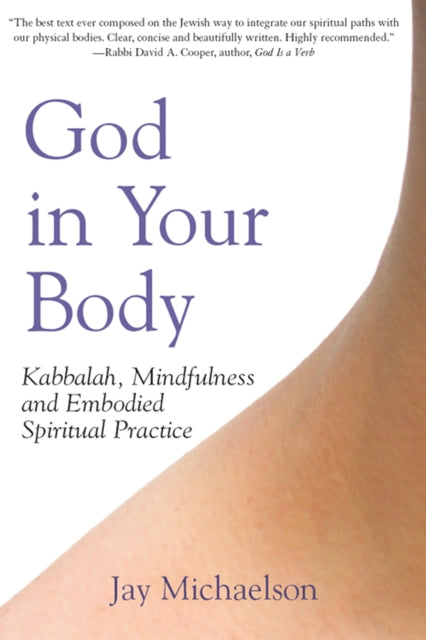 Book cover of: God in Your Body. By: Jay Michaelson