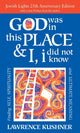Book cover of: God Was in This Place & I, I Did Not Know—25th Anniversary Ed. By: Rabbi Lawrence Kushner