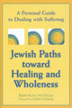 Book cover of: Jewish Paths toward Healing and Wholeness. By: Kerry M. Olitzky