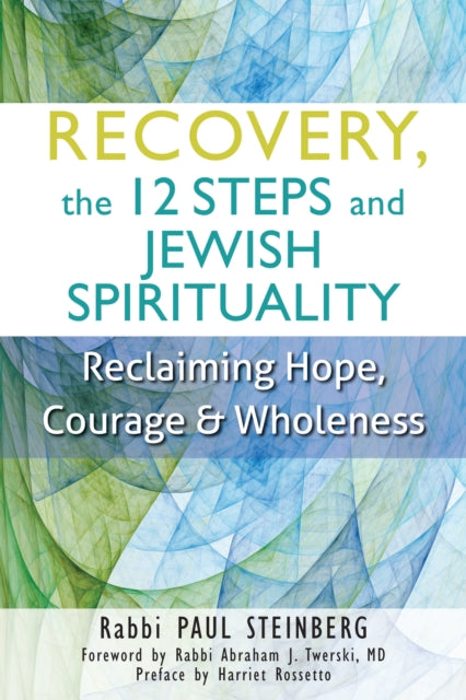 Book cover of: Recovery, the 12 Steps and Jewish Spirituality. By: Paul Steinberg