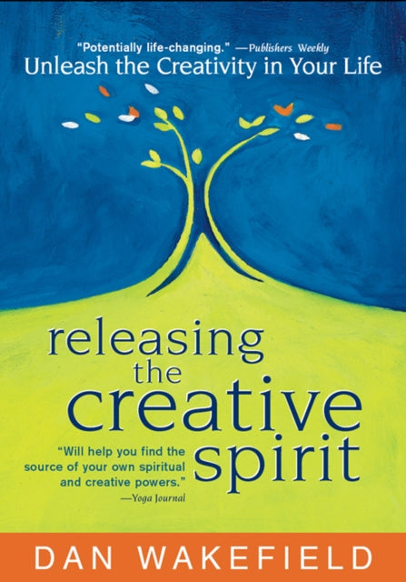 Book cover of: Releasing the Creative Spirit. By: Dan Wakefield