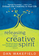 Book cover of: Releasing the Creative Spirit. By: Dan Wakefield