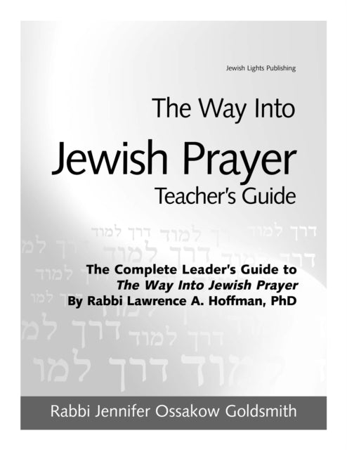 Book cover of: Way Into Jewish Prayer Teacher's Guide. By: Jennifer Ossakow Goldsmith