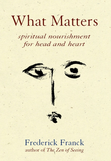 Book cover of: What Matters. By: Frederick Franck