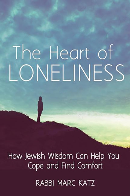 Book cover of: Heart of Loneliness. By: Rabbi Marc Katz