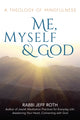 Book cover of: Me, Myself and God. By: Rabbi Jeff Roth