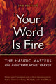Book cover of: Your Word is Fire. By: Barry W. Holtz