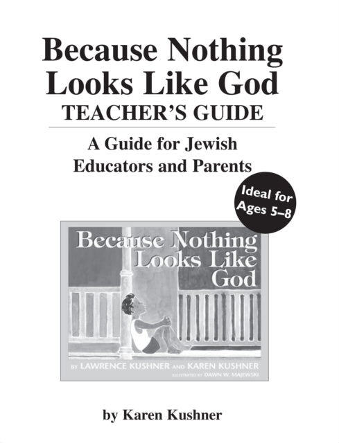 Book cover of: Because Nothing Looks Like God Teacher's Guide. By: Karen Kushner
