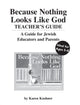 Book cover of: Because Nothing Looks Like God Teacher's Guide. By: Karen Kushner