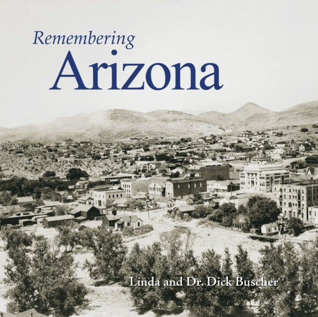 Book cover of: Remembering Arizona. By: Linda Buscher