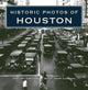 Book cover of: Historic Photos of Houston. By: Betty Trapp Chapman