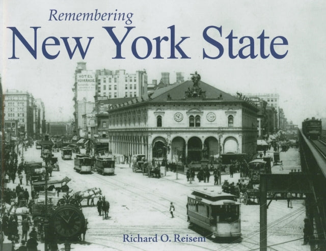 Book cover of: Remembering New York State. By: Richard O. Reisem