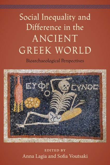 Book cover of: Social Inequality and Difference in the Ancient Greek World. By: Anna Lagia