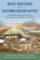 Book cover of: Native Persistence at a California Mission Outpost. By: Jelmer W. Eerkens