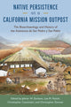 Book cover of: Native Persistence at a California Mission Outpost. By: Jelmer W. Eerkens