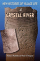 Book cover of: New Histories of Village Life at Crystal River. By: Thomas J. Pluckhahn