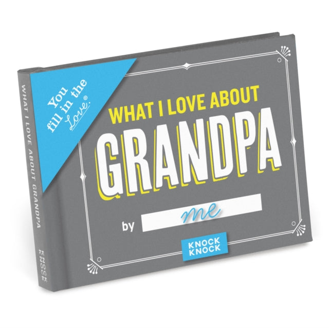 Book cover of: Knock Knock What I Love about Grandpa Book Fill in the Love Fill-in-the-Blank Book & Gift Journal