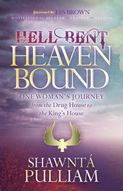 Book cover of: Hell Bent, Heaven Bound. By: Shawnta' Pulliam