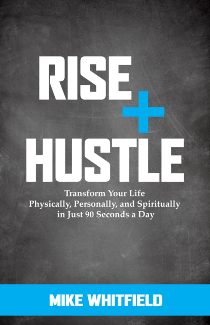 Book cover of: Rise and Hustle. By: Mike Whitfield