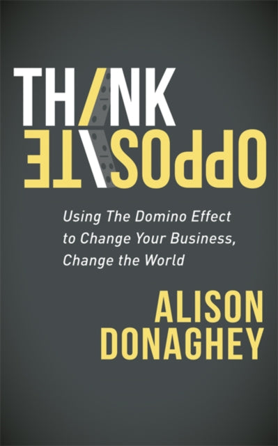 Book cover of: Think Opposite. By: Alison Donaghey