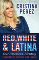 Book cover of: Red, White and Latina. By: Cristina Pérez