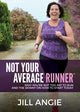 Book cover of: Not Your Average Runner. By: Jill Angie