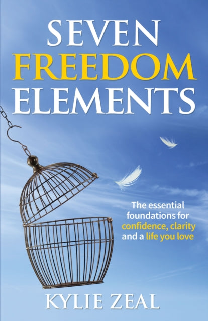 Book cover of: Seven Freedom Elements. By: Kylie Zeal