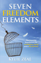 Book cover of: Seven Freedom Elements. By: Kylie Zeal