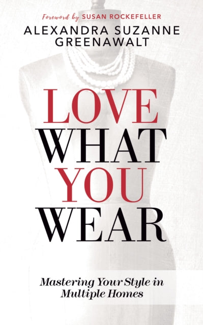 Book cover of: Love What You Wear. By: Alexandra Suzanne Greenawalt
