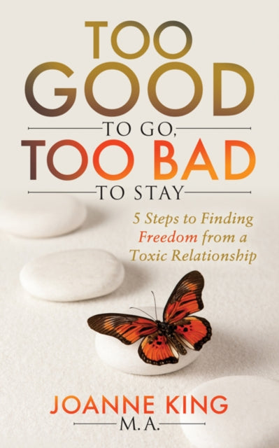 Book cover of: Too Good To Go Too Bad To Stay. By: Joanne King
