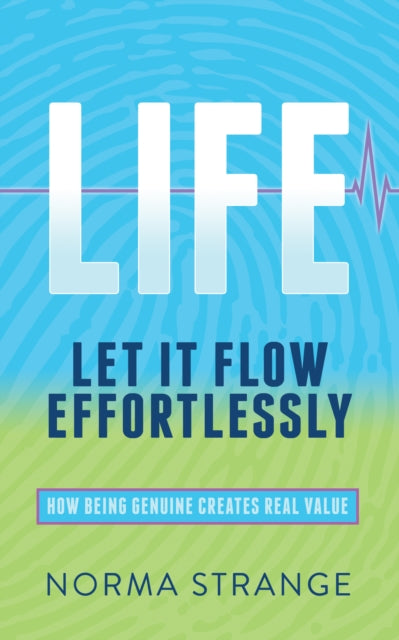 Book cover of: LIFE Let It Flow Effortlessly. By: Norma Strange