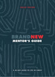 Book cover of: Brand New Mentor`s Guide – A 40–Day Guide to Life in Christ. By: Shilo Taylor