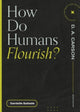Book cover of: How Do Humans Flourish?. By: Danielle Sallade
