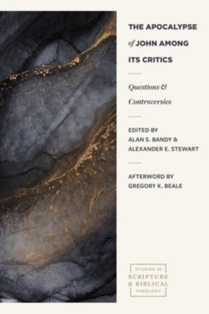 Book cover of: Apocalypse of John Among its Critics – Questions and Controversies. By: Alexander E. Stewart