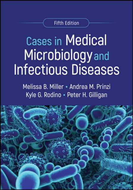 Book cover of: Cases in Medical Microbiology and Infectious Diseases. By: Melissa B. Miller