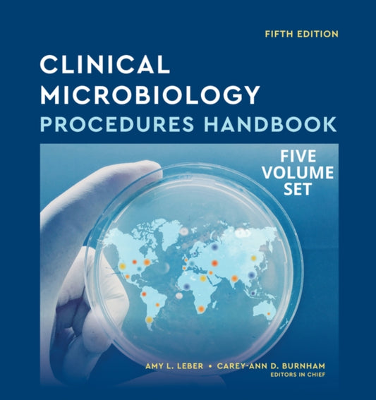 Book cover of: Clinical Microbiology Procedures Handbook, Multi-Volume. By: Carey-Ann D. Burnham