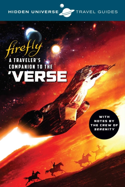 Book cover of: Hidden Universe Travel Guides: Firefly. By: Marc Sumerak