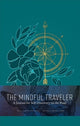 Book cover of: Mindful Traveler. By: Mandala Mandala Publishing