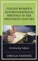 Book cover of: Italian Women's Autobiographical Writings in the Twentieth Century. By: Ursula Fanning