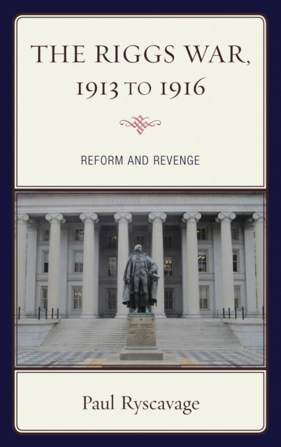 Book cover of: Riggs War, 1913 to 1916. By: Paul Ryscavage