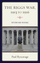 Book cover of: Riggs War, 1913 to 1916. By: Paul Ryscavage