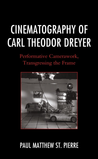 Book cover of: Cinematography of Carl Theodor Dreyer. By: Paul Matthew St. Pierre