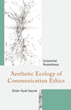 Book cover of: Aesthetic Ecology of Communication Ethics. By: Özüm Üçok-Sayrak